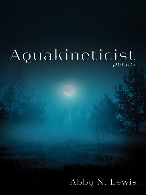 Title details for Aquakineticist by Abby N. Lewis - Available